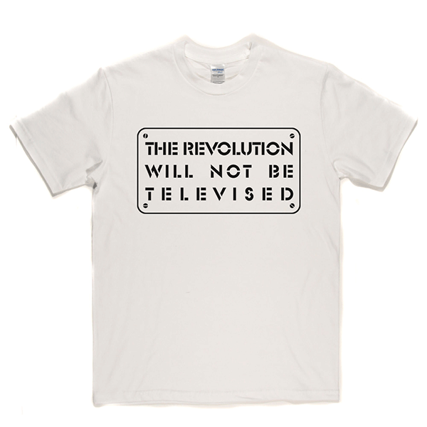 The revolution will not be televised hot sale t shirt