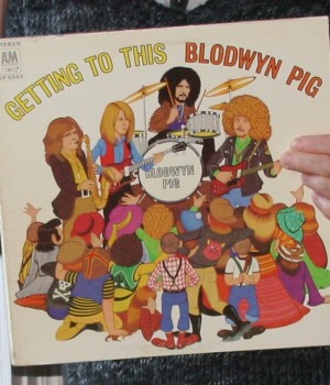 Blodwyn Pig - Getting To This