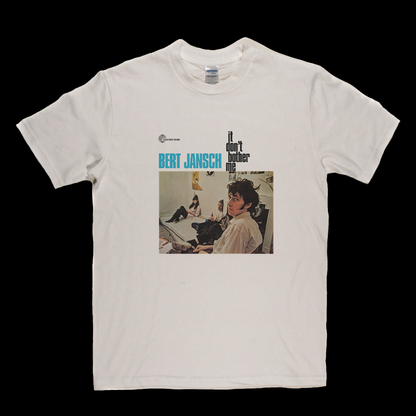 Burt Jansch It Dont Bother Me T-Shirt