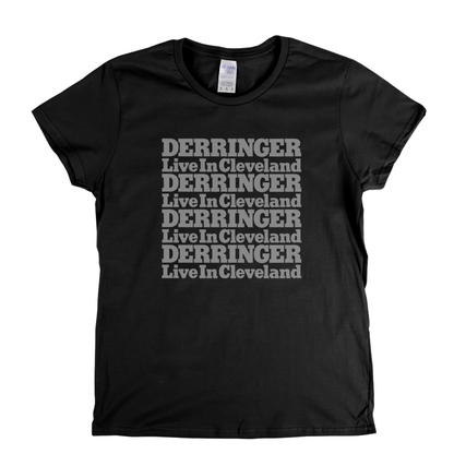 Derringer Live In Cleveland Womens T-Shirt