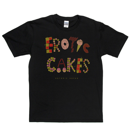 Guthrie Govan Erotic Cakes T-Shirt