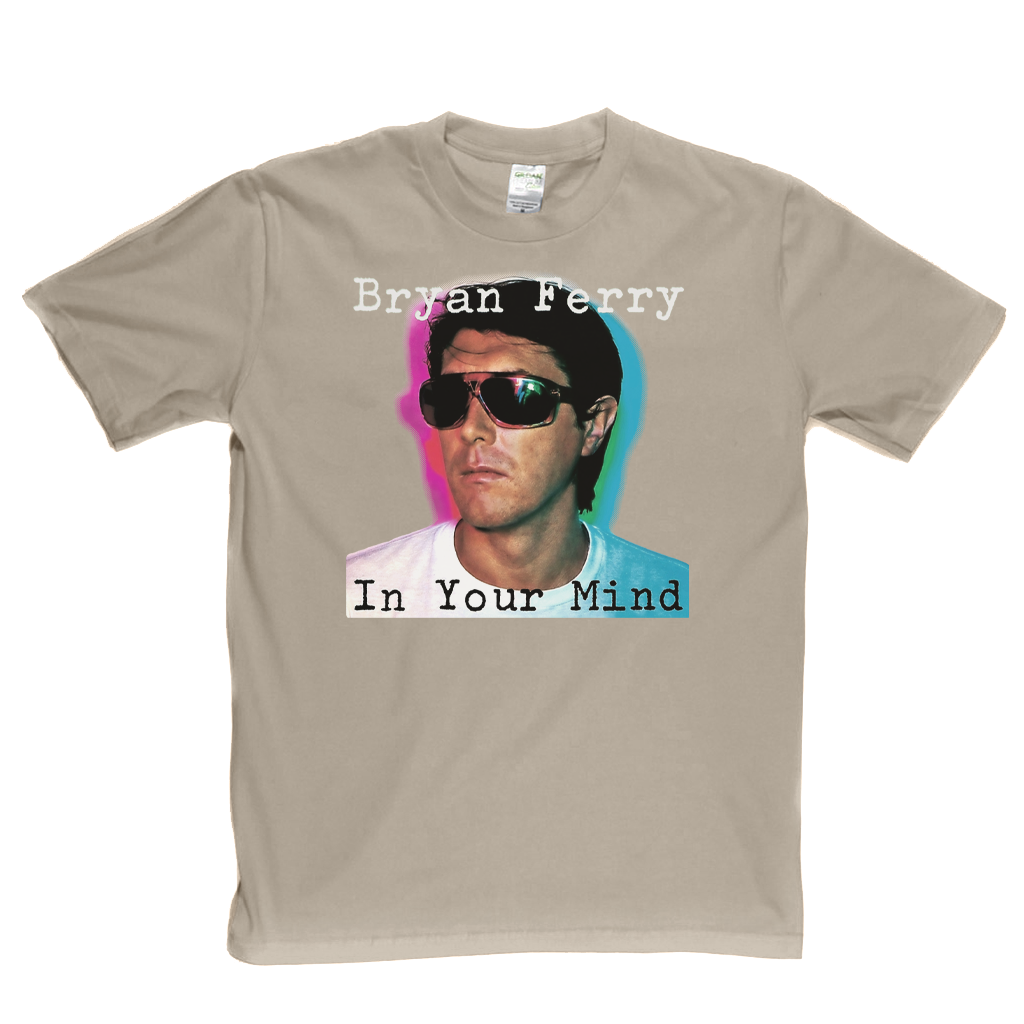 Brian Ferry In Your Mind T-Shirt