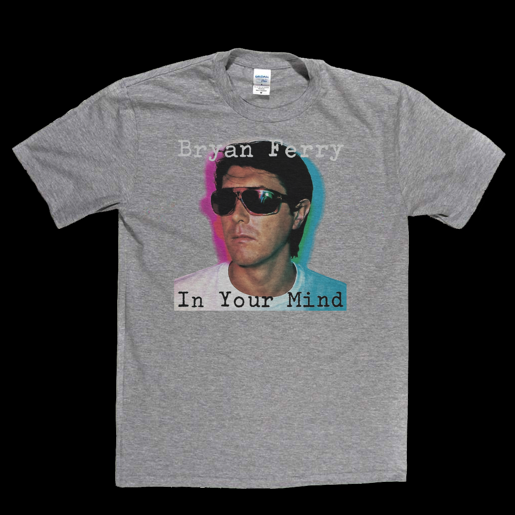 Brian Ferry In Your Mind T-Shirt