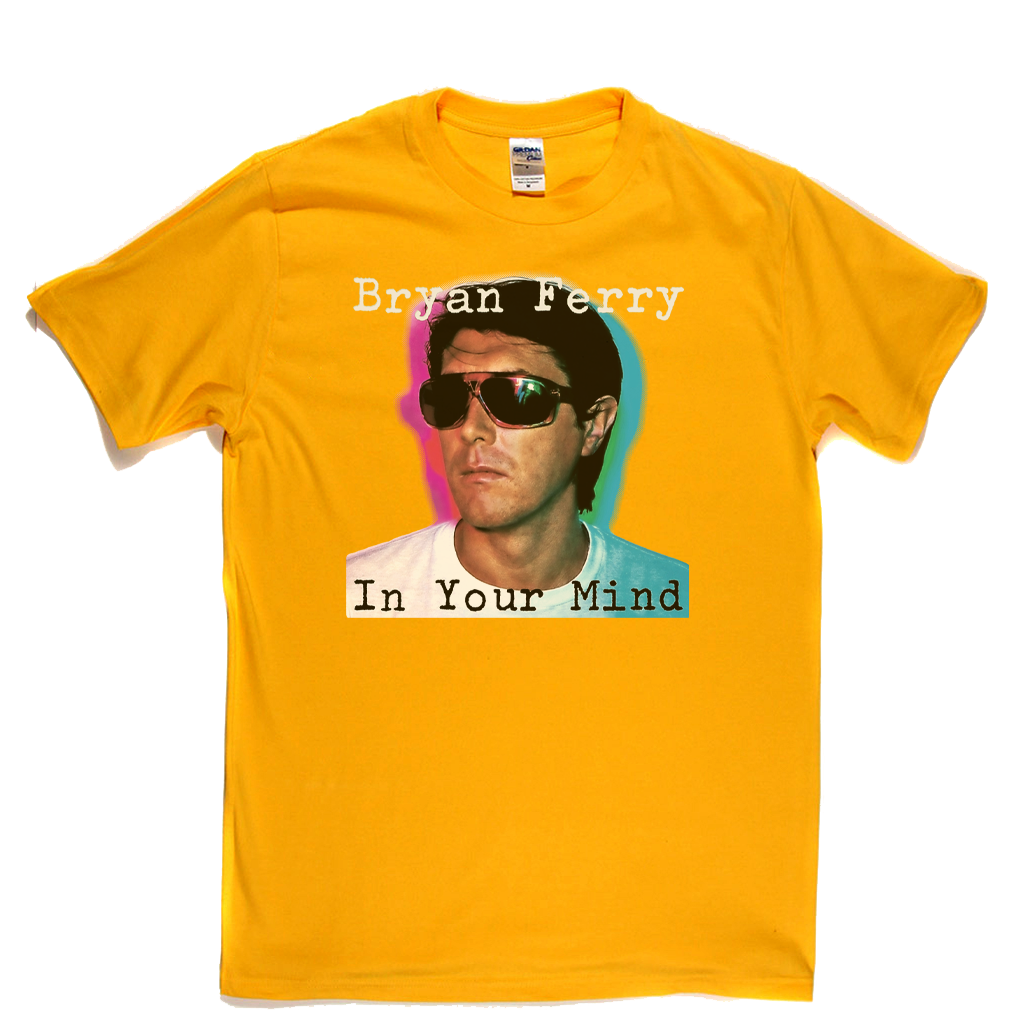 Brian Ferry In Your Mind T-Shirt