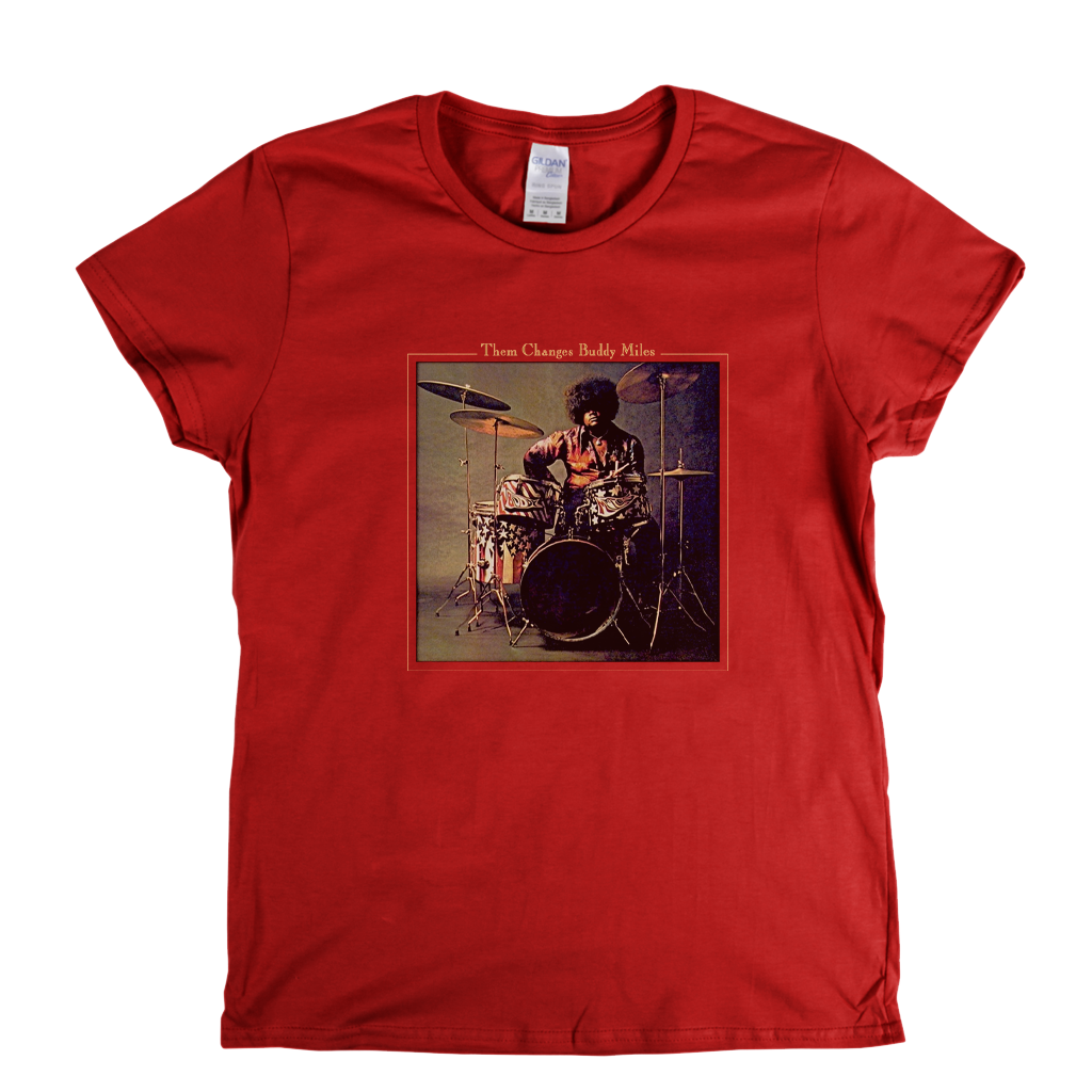 Buddy Miles Them Changes Womens T-Shirt