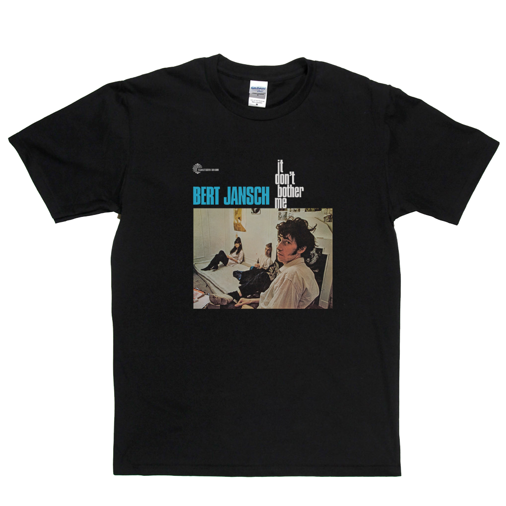 Burt Jansch It Dont Bother Me T-Shirt