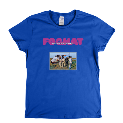 Foghat Rock And Roll Outlaws Womens T-Shirt