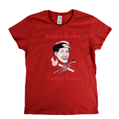 Michelle Shocked Captain Swing Womens T-Shirt