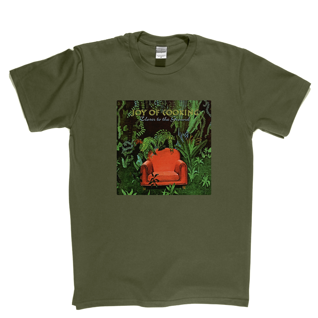 Joy Of Cooking Closer To The Ground T-Shirt