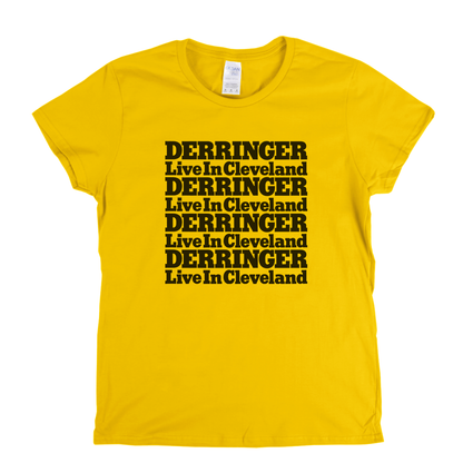 Derringer Live In Cleveland Womens T-Shirt