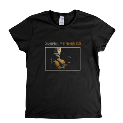 Stephen Stills Live At Berkeley 1971 Womens T-Shirt