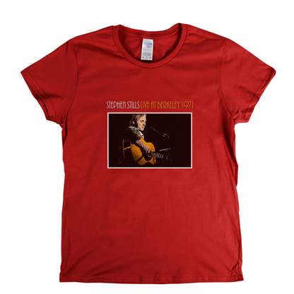 Stephen Stills Live At Berkeley 1971 Womens T-Shirt