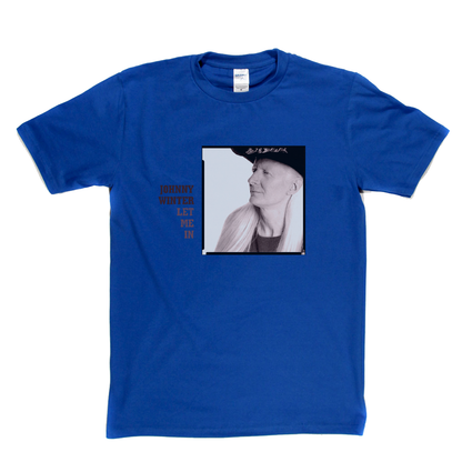 Johnny Winter Let Me In T-Shirt