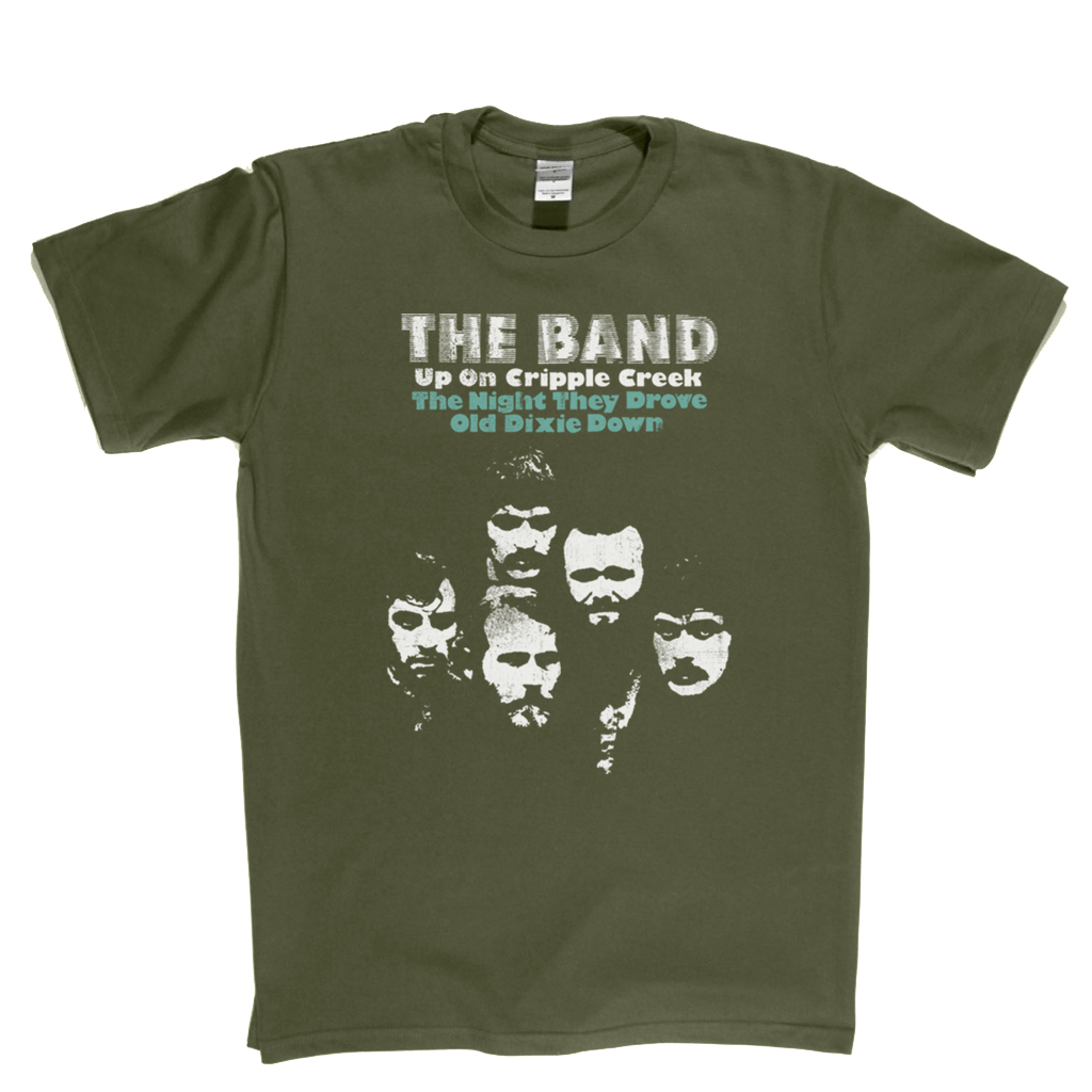 The Band Up On Cripple Creek The Night They Drove Old Dixie Down T-Shirt