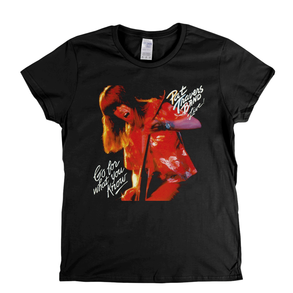 Pat Travers Band Live Go For What You Know Womens T-Shirt