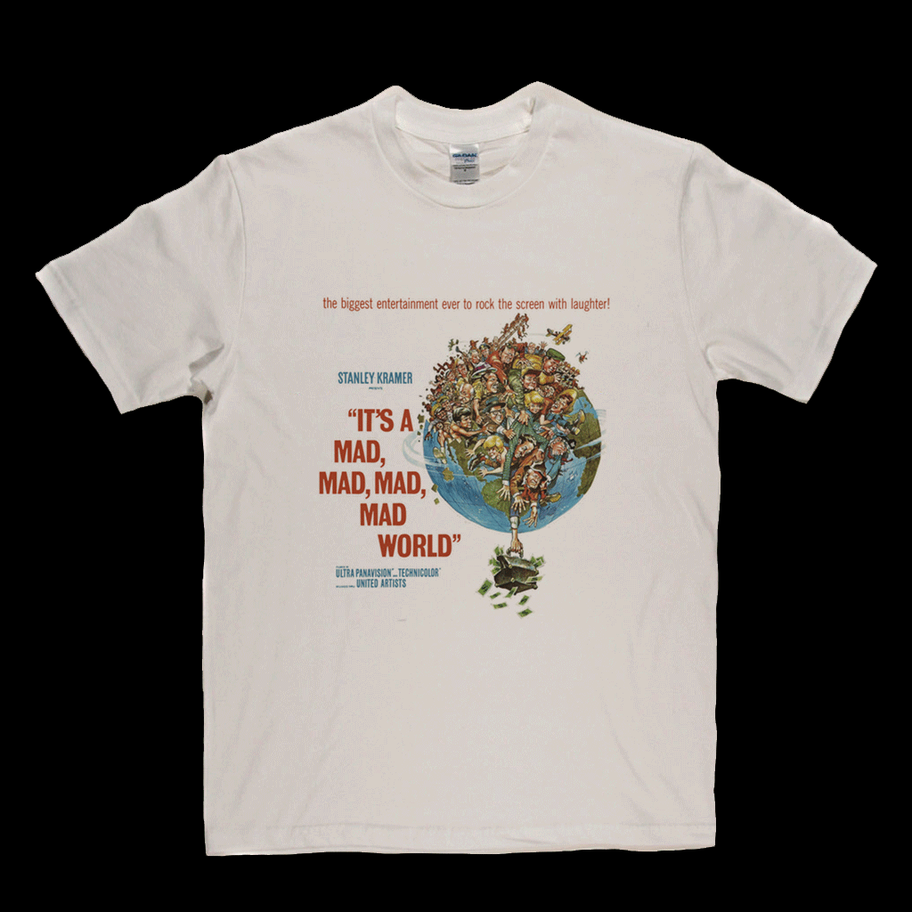 Its A Mad Mad Mad Mad World T-Shirt