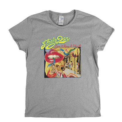 Steely Dan Cant Buy A Thrill Womens T-Shirt