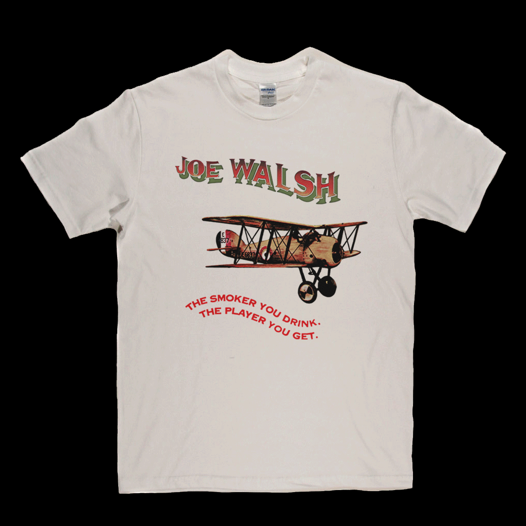 Joe Walsh The Smoker You Drink T-Shirt