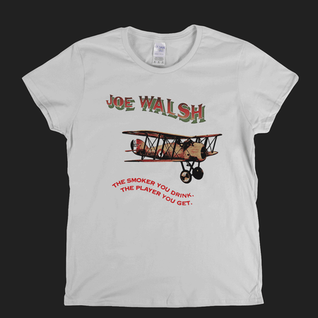 Joe Walsh The Smoker You Drink Womens T-Shirt