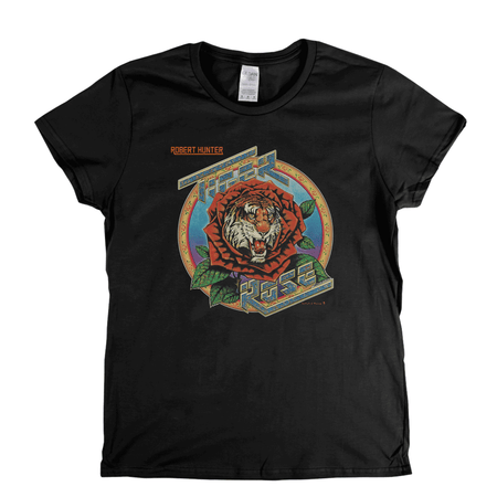 Robert Hunter Tiger Rose Womens T-Shirt