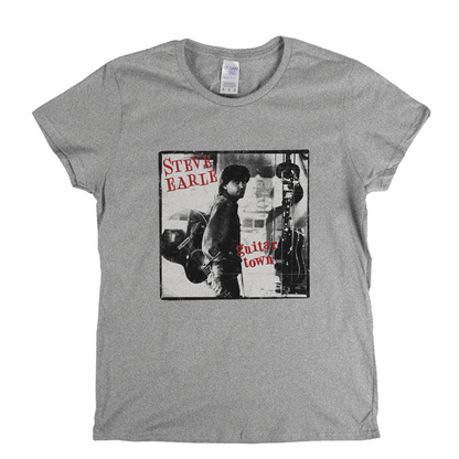 Steve Earle Guitar Town Womens T-Shirt