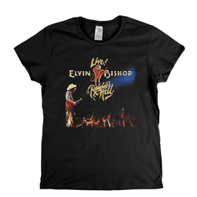 Elvin Bishop Live Raisin Hell Womens T-Shirt