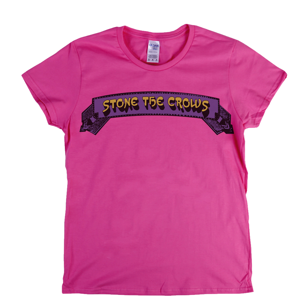 Stone The Crows Banner Womens T-Shirt