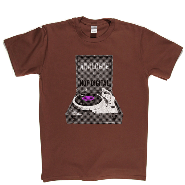 Analogue Not Digital Turntable T Shirt