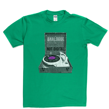 Analogue Not Digital Turntable T Shirt