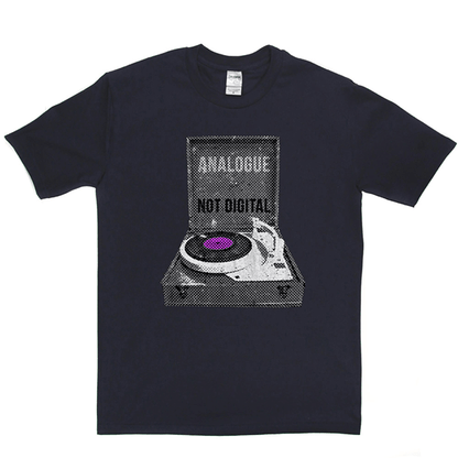 Analogue Not Digital Turntable T Shirt