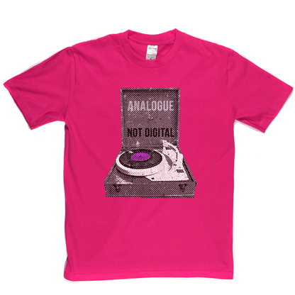 Analogue Not Digital Turntable T Shirt