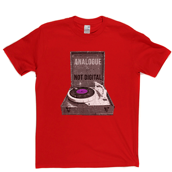 Analogue Not Digital Turntable T Shirt