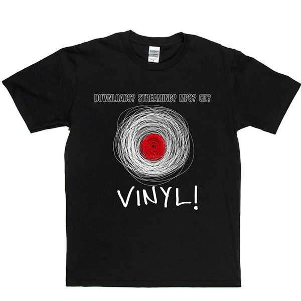 No to Downloads and MP3 Yes to Vinyl T Shirt