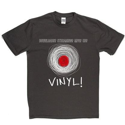 No to Downloads and MP3 Yes to Vinyl T Shirt