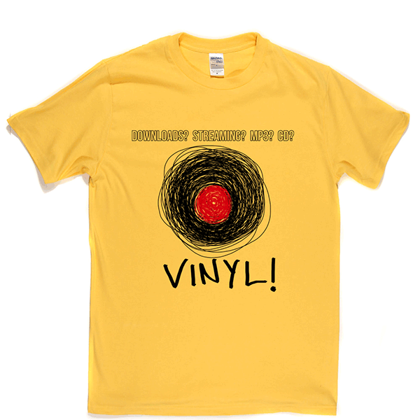 No to Downloads and MP3 Yes to Vinyl T Shirt