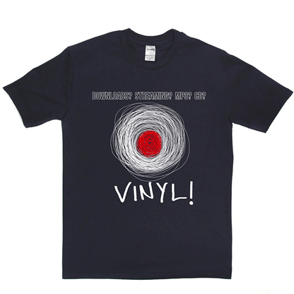 No to Downloads and MP3 Yes to Vinyl T Shirt