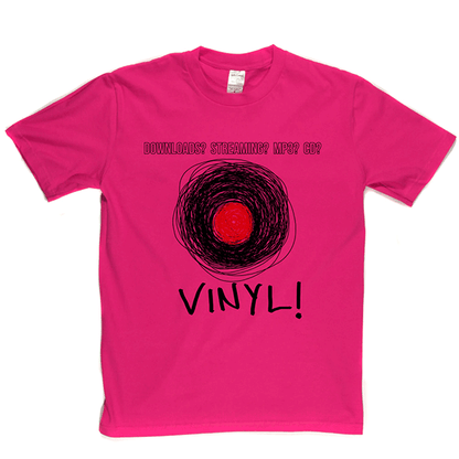 No to Downloads and MP3 Yes to Vinyl T Shirt