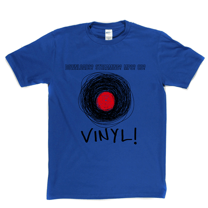 No to Downloads and MP3 Yes to Vinyl T Shirt