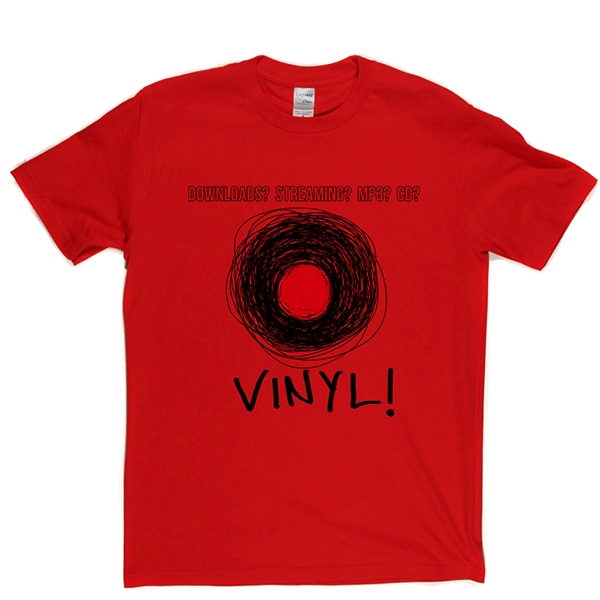 No to Downloads and MP3 Yes to Vinyl T Shirt