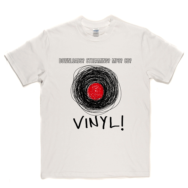 No to Downloads and MP3 Yes to Vinyl T Shirt