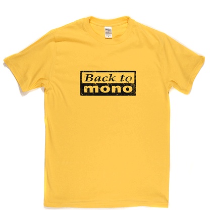 Back To Mono T Shirt