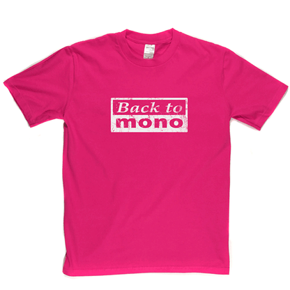 Back To Mono T Shirt