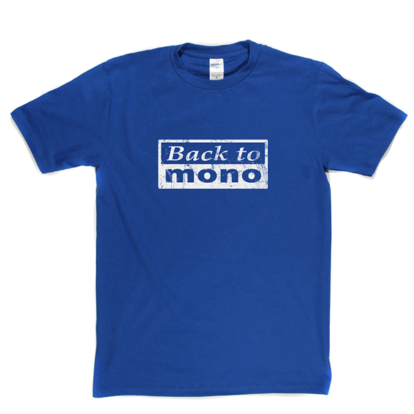 Back To Mono T Shirt