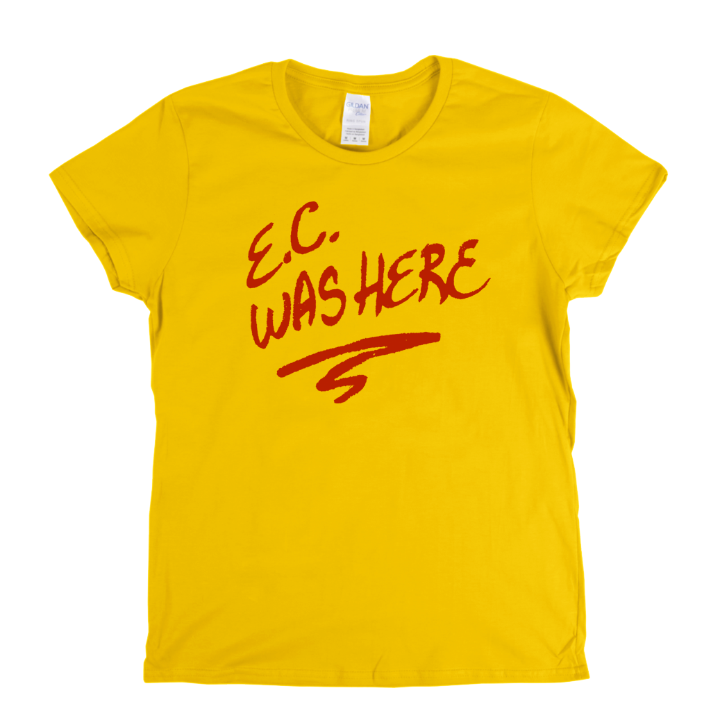 Eric Clapton Ec Was Here Womens T-Shirt