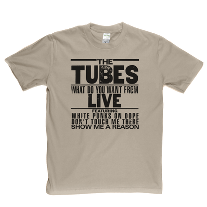 The Tubes What Do You Want From Live T-Shirt