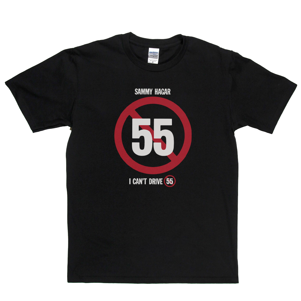 Sammy Hagar I Cant Drive 55 T-Shirt