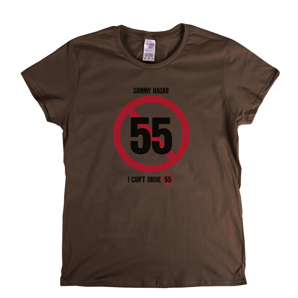 Sammy Hagar I Cant Drive 55 Womens T-Shirt