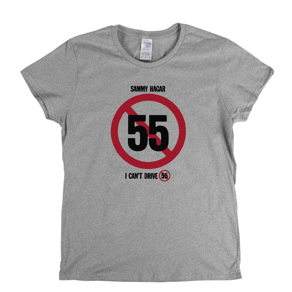 Sammy Hagar I Cant Drive 55 Womens T-Shirt