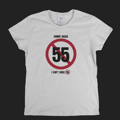 Sammy Hagar I Cant Drive 55 Womens T-Shirt