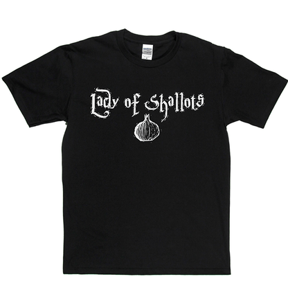 Lady of Shallots T Shirt